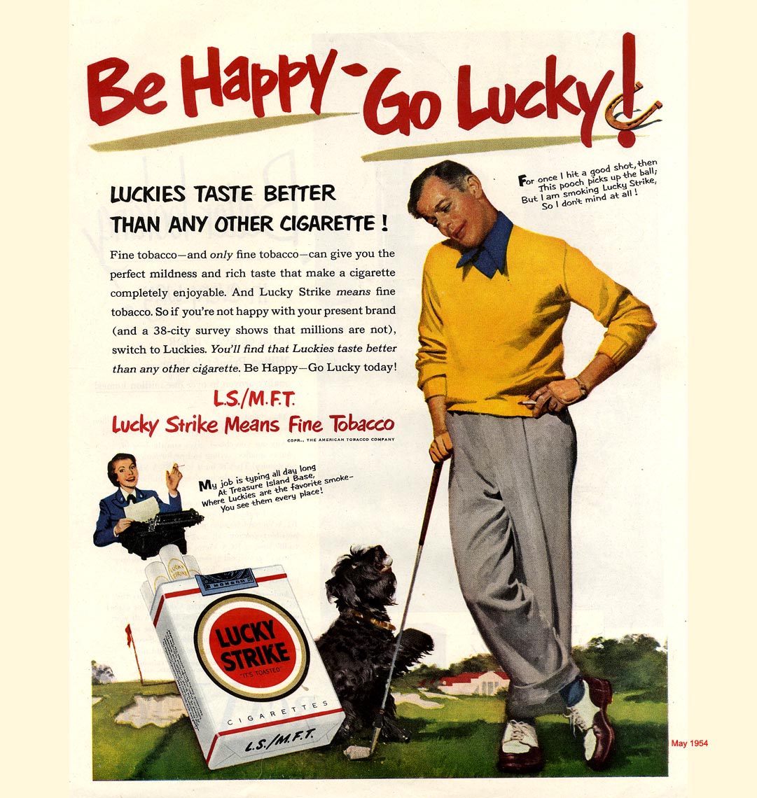 Only fine. Лаки страйк реклама. Реклама сигарет Китч. Be Happy go Lucky. Ww2 Lucky Strike ad.
